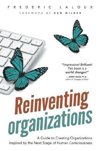 “Reinventing Organizations” by Frederic Laloux